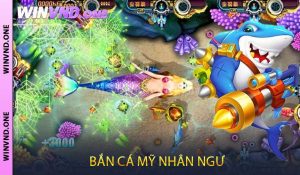 Bắn Cá Mỹ Nhân Ngư