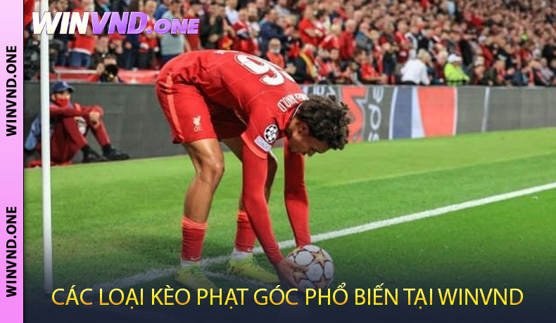 Các Loại Kèo Phạt Góc Phổ Biến Tại WINVND