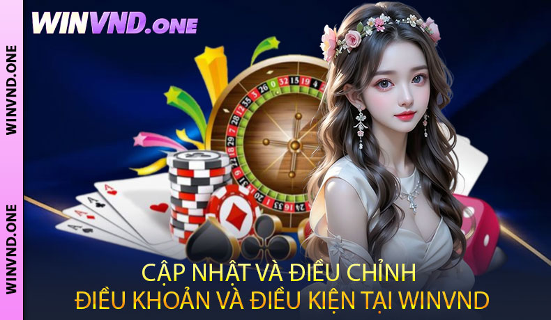 Cập nhật và điều chỉnh điều khoản và điều kiện tại WINVND